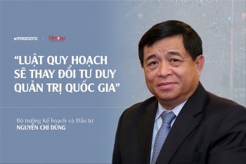 Bộ trưởng Kế hoạch và Đầu tư Nguyễn Chí Dũng: Luật Quy hoạch sẽ thay đổi tư duy quản trị quốc gia