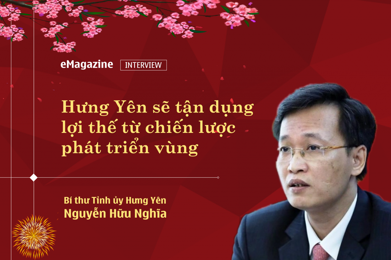 bi thu tinh uy nguyen huu nghia hung yen se tan dung loi the tu chien luoc phat trien vung