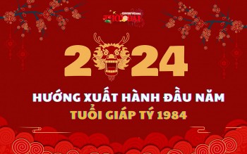ngay gio huong xuat hanh nam 2024 cho nguoi tuoi giap ty 1984