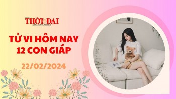tu vi hom nay 12 con giap 2222024 dan tai tinh dan loi tien bac doi ve
