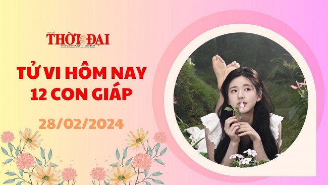 Tử vi hôm nay 12 con giáp 28/2/2024: Dậu thành công gặt hái thành quả