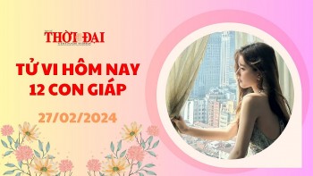 Tử vi hôm nay 12 con giáp 27/2/2024: Dần gặt hái thành công thăng quan tiến chức