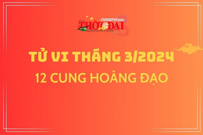 Tử vi tháng 3/2024 12 cung hoàng đạo: Nhiều cơ hội mở ra cho Bọ Cạp