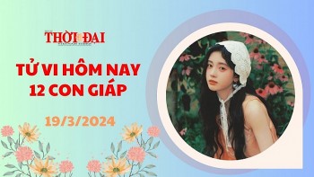 tu vi hom nay 12 con giap 1932024 hoi gap xui xeo ngo kho thoat tieu nhan