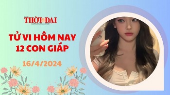 Tử vi hôm nay 12 con giáp 16/4/2024: Tỵ đón nhận nhiều cơ may tài lộc