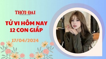 Tử vi hôm nay 12 con giáp 17/4/2024: Mão Quý nhân che chở