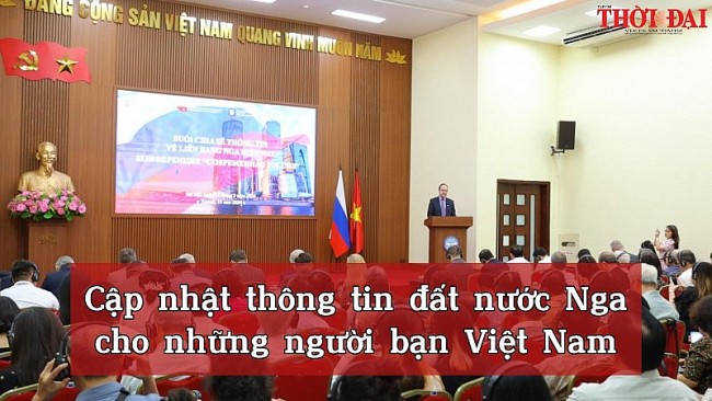 Cập nhật thông tin đất nước Nga cho những người bạn Việt Nam