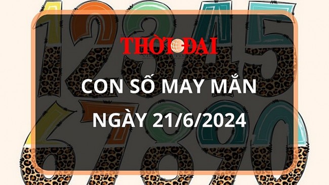 Con số may mắn hôm nay 21/6/2024 12 con giáp: Hợi tiền vào như nước