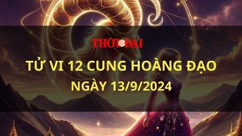 Tử vi hôm nay 12 cung hoàng đạo 13/9/2024: Bạch Dương có một năng lượng dồi dào và nhiệt huyết