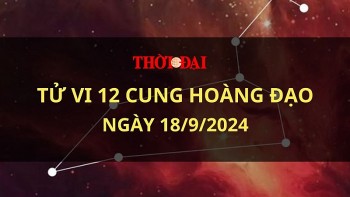 Tử vi hôm nay 12 cung hoàng đạo 18/9/2024: Song Ngư mệt mỏi Bạch Dương có định hướng rõ ràng