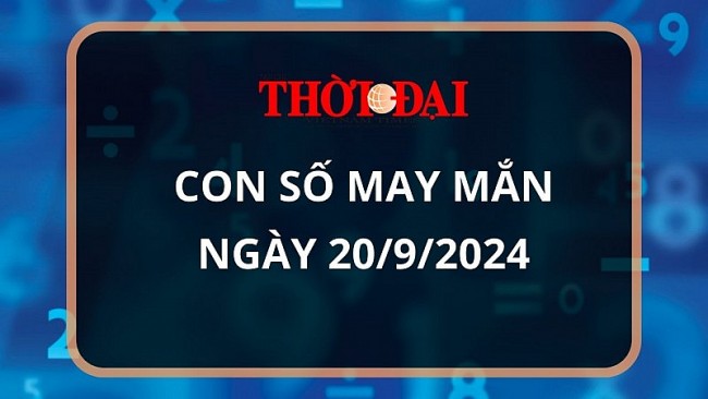 Con số may mắn hôm nay 20/9/2024 12 con giáp: Ngọ thần tài gõ cửa, vận may kéo đến