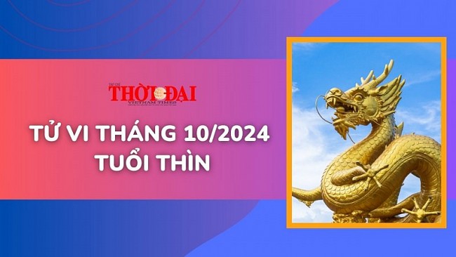 Tử vi tuổi Thìn tháng 10/2024: Tiền bạc dồi dào, sự nghiệp thăng tiến