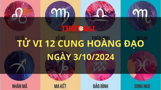 Tử vi hôm nay 12 cung hoàng đạo 3/10/2024: Bạch Dương có một nguồn năng lượng và sự sáng tạo bất ngờ