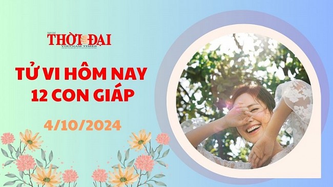 Tử vi hôm nay 12 con giáp 4/10/2024: Sửu dễ dàng tạo dựng được uy tín với mọi người