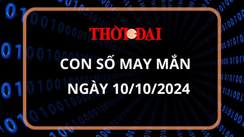 Con số may mắn hôm nay 10/10/2024 12 con giáp: Mùi nhận được lộc lá bất ngờ