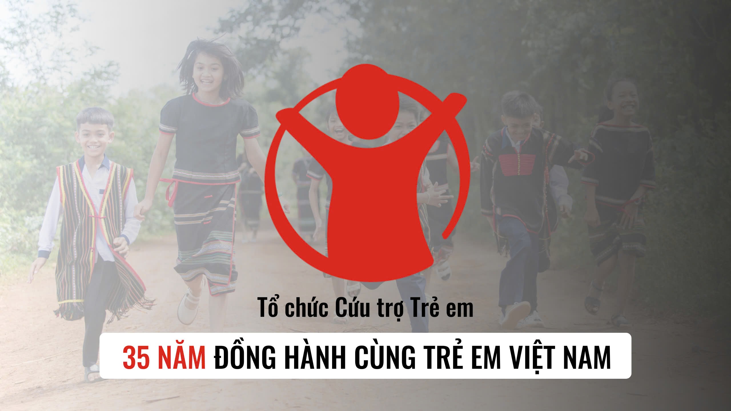 Tổ chức Cứu trợ Trẻ em: 35 năm đồng hành cùng trẻ em Việt Nam