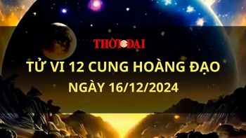 tu vi hom nay 12 cung hoang dao 16122024 kim nguu can biet lang nghe loi khuyen cua nguoi di truoc