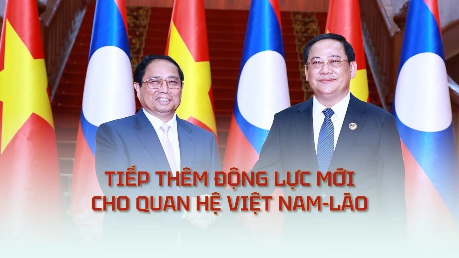 Tiếp thêm động lực mới cho quan hệ Việt Nam - Lào