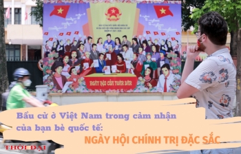 bau cu o viet nam trong cam nhan cua ban be quoc te bai 2 quyen du hoi