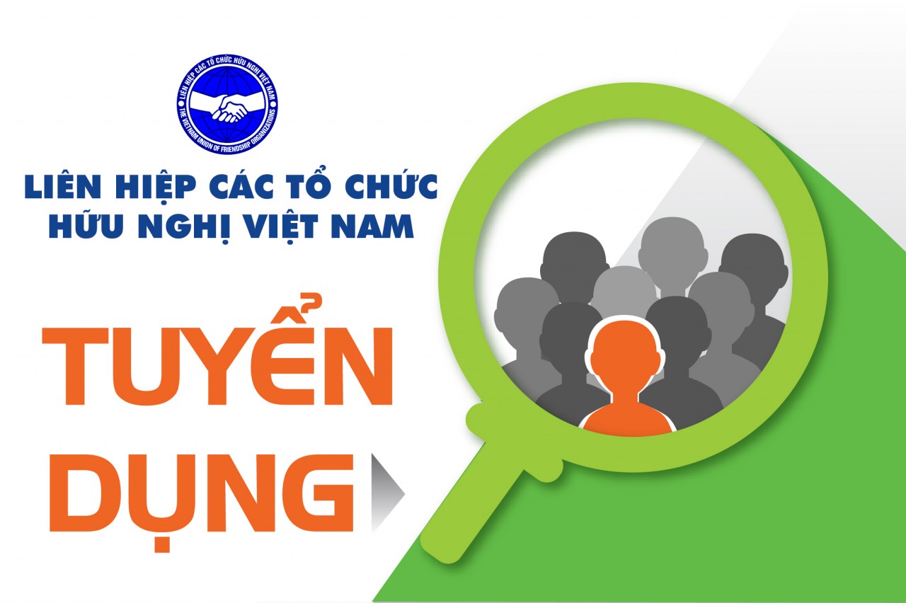 Liên hiệp các tổ chức hữu nghị Việt Nam tuyển dụng