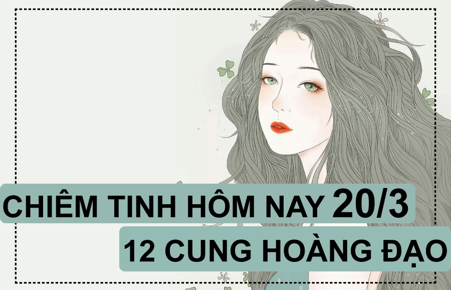 chiem tinh hom nay 2032019 cua 12 cung hoang dao song ngu rung rinh xu nu buon tinh