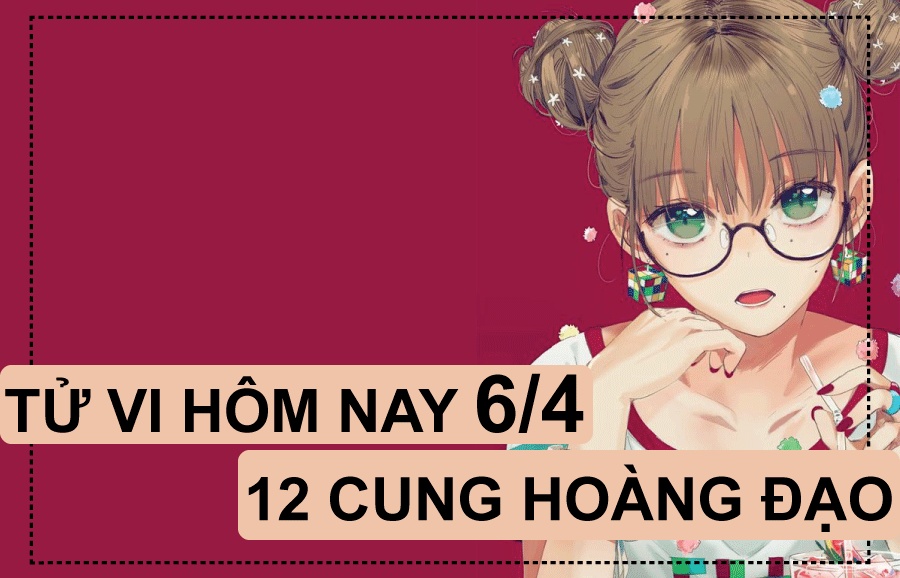 tu vi hom nay 642019 cua 12 cung hoang dao thien binh nhieu chuyen bao binh bi am anh