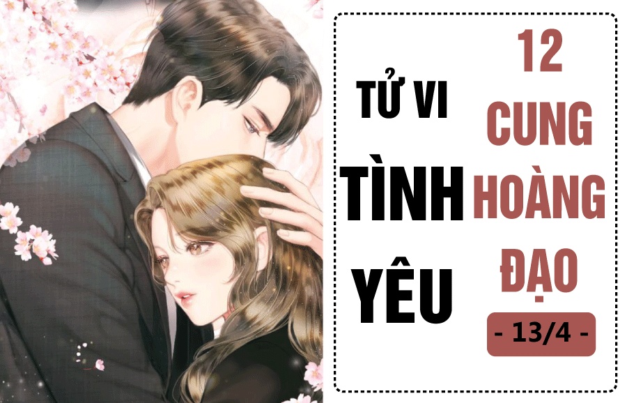 tu vi hom nay 134 ve tinh yeu cua 12 cung hoang dao su tu duoc yeu thuong