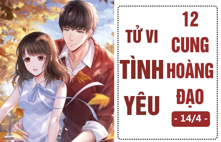 Tử vi hôm nay (14/4) về tình yêu của 12 cung hoàng đạo: Cự Giải hạnh phúc viên mãn