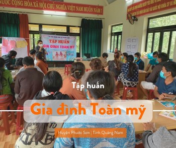 world vision viet nam to chuc lop tap huan ve mo hinh gia dinh toan my tai quang nam