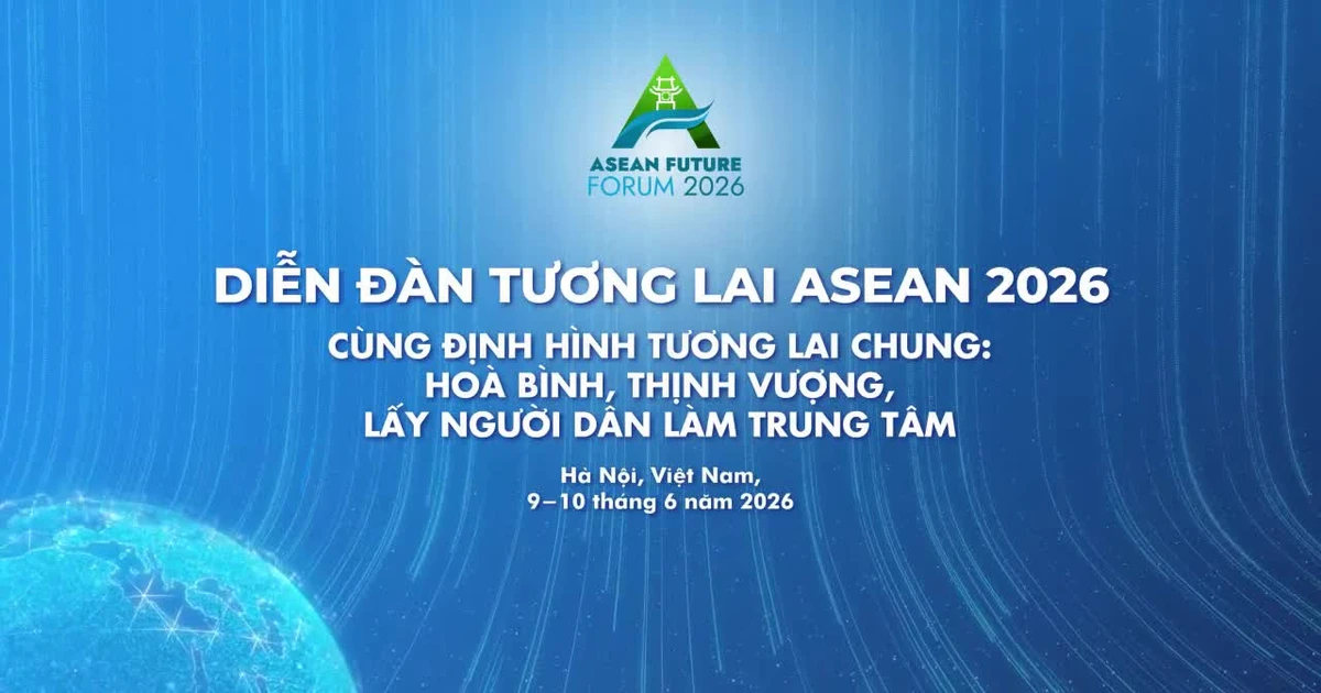 dien dan tuong lai asean 2026 viet nam thuc day doi thoai vi mot asean gan ket va bao trum hon