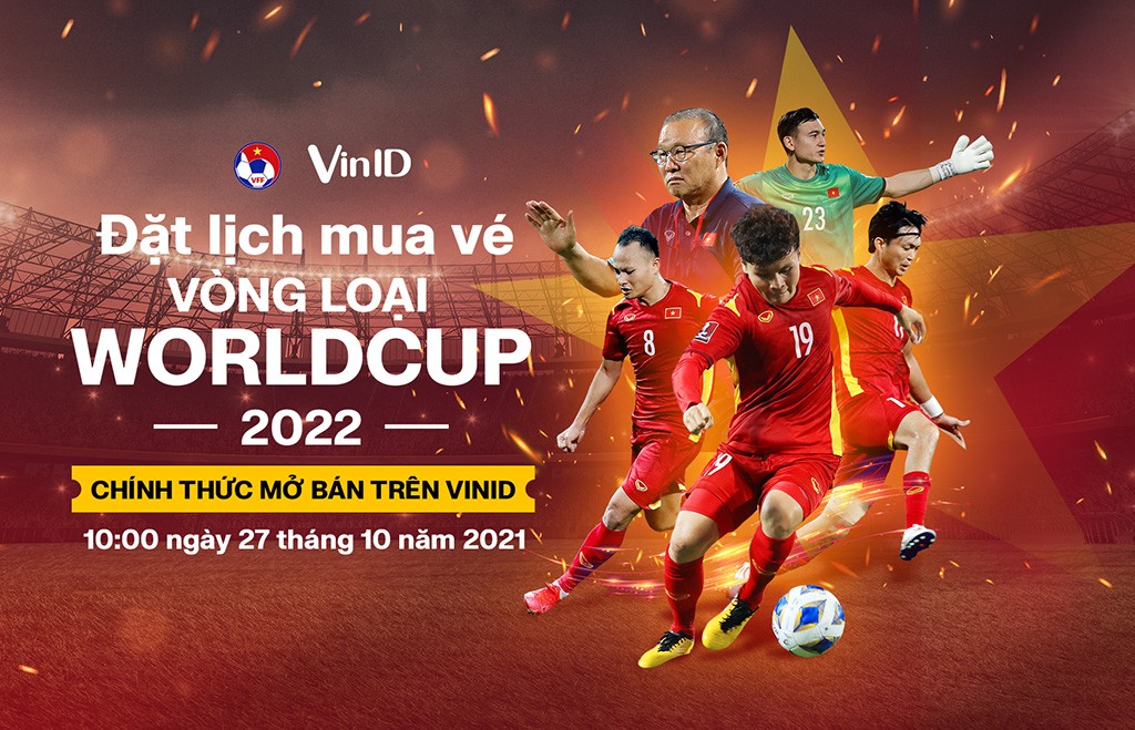 VinID mở bán vé hai trận đấu của tuyển Việt Nam tại vòng loại World Cup 2022