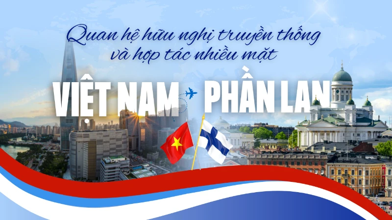 infographic quan he huu nghi truyen thong va hop tac nhieu mat viet nam phan lan