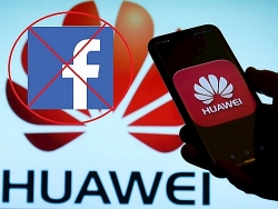 Vì sao Facebook 'trảm' lần thứ 2 Huawei?