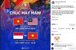 CLB Chelsea bất ngờ chúc mừng và cổ vũ ĐT Việt Nam vs Malaysia