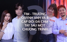 dieu do co ai ngo tim truong quynh anh hari won tien dat va ca 8 cap doi khac da chia tay sau khi tham gia show nay