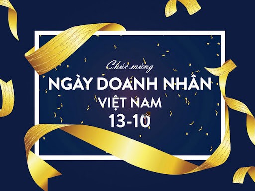Những lời chúc ý nghĩa trong ngày doanh nhân Việt Nam 13/10/2021