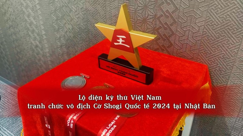 Lộ diện kỳ thủ Việt Nam tranh chức vô địch Cờ Shogi Quốc tế 2024 tại Nhật Bản